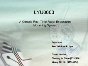 LYU 0603 A Generic RealTime Facial Expression Modelling