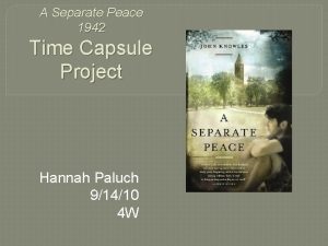 A Separate Peace 1942 Time Capsule Project Hannah