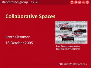 stanford hci group cs 376 Collaborative Spaces Scott