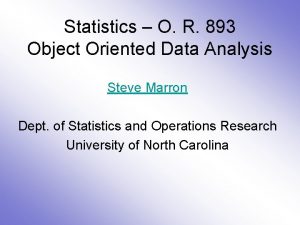 Statistics O R 893 Object Oriented Data Analysis