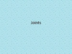 Joints Classification of Joints Structural Classification Presence or