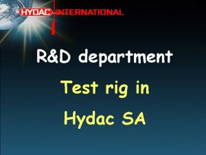 RD department Test rig in Hydac SA Paolo