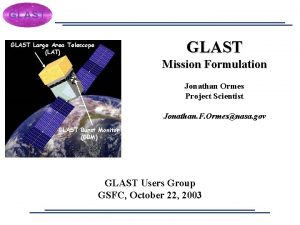 GLAST Large Area Telescope LAT Mission Formulation Jonathan