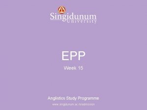Anglistics Study Programme EPP Week 15 Anglistics Study