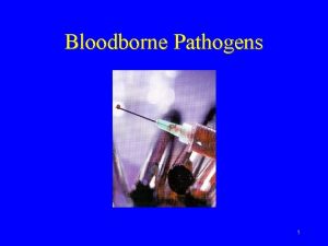 Bloodborne Pathogens 1 Natural Defenses Intact skin and