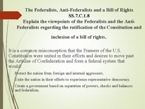 The Federalists AntiFederalists and a Bill of Rights