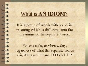 What is an idiom