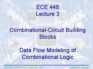 ECE 448 Lecture 3 CombinationalCircuit Building Blocks Data