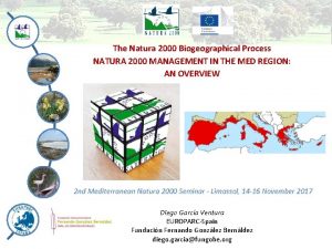 The Natura 2000 Biogeographical Process NATURA 2000 MANAGEMENT