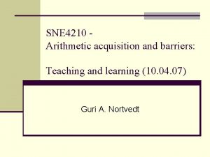 SNE 4210 Arithmetic acquisition and barriers Teaching and
