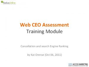 Web CEO Assessment Training Module Cancellation and search