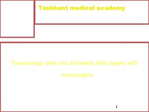 Tashkent medical academy Traumatology chair and orthopedy field