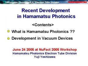 Hamamatsu Photonics K K Electron Tube Division Recent