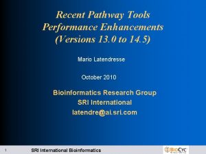 Recent Pathway Tools Performance Enhancements Versions 13 0