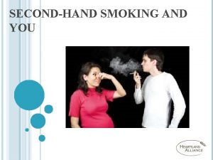 SECONDHAND SMOKING AND YOU TRUE OR FALSE Smoking
