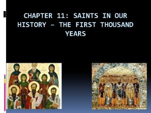 CHAPTER 11 SAINTS IN OUR HISTORY THE FIRST