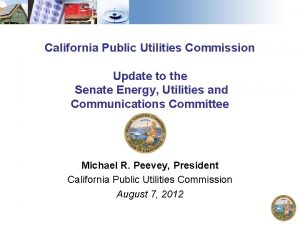 California Public Utilities Commission Update to the Senate