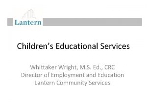 Childrens Educational Services Whittaker Wright M S Ed