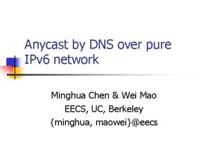 Anycast by DNS over pure IPv 6 network