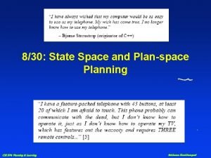 830 State Space and Planspace Planning CSE 574