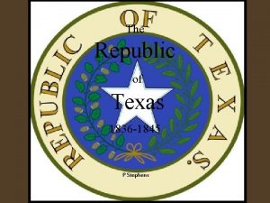 The Republic of Texas 1836 1845 P Stephens