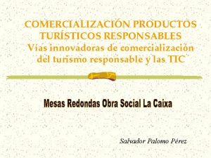 COMERCIALIZACIN PRODUCTOS TURSTICOS RESPONSABLES Vas innovadoras de comercializacin