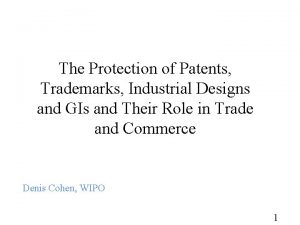 The Protection of Patents Trademarks Industrial Designs and