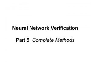 Neural Network Verification Part 5 Complete Methods Neural