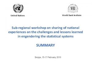 World Bank Institute United Nations Subregional workshop on