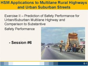 HSM Applications to Multilane Rural Highways and Urban