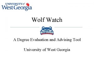 Wolf Watch A Degree Evaluation and Advising Tool