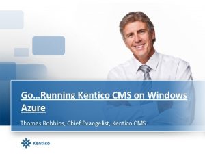 GoRunning Kentico CMS on Windows Azure Thomas Robbins