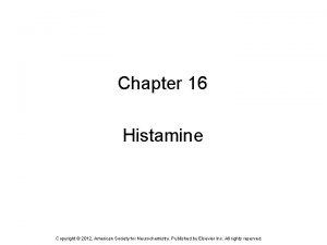 Chapter 16 Histamine Copyright 2012 American Society for