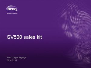 SV 500 sales kit Ben Q Digital Signage