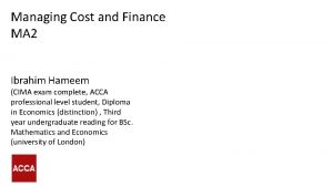 Managing Cost and Finance MA 2 Ibrahim Hameem