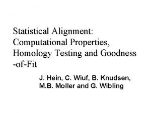 Statistical Alignment Computational Properties Homology Testing and Goodness