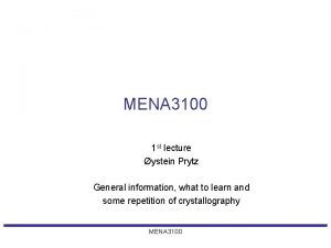 MENA 3100 1 st lecture ystein Prytz General