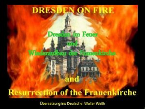 Dresden im Feuer und Wiederaufbau der Frauenkirche u