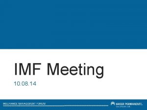 IMF Meeting 10 08 14 Agenda Topic ActionOutcome
