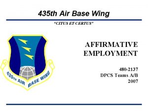 435 th Air Base Wing CITUS ET CERTUS