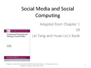 Social Media and Social Computing Adapted from Chapter