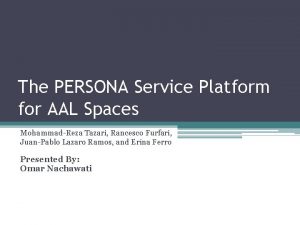 The PERSONA Service Platform for AAL Spaces MohammadReza
