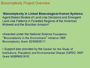 Biocomplexity Project Overview Biocomplexity in Linked BioecologicalHuman Systems