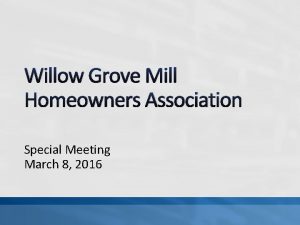 Willow Grove Mill Homeowners Association Special Meeting March