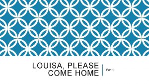 Louisa please come home