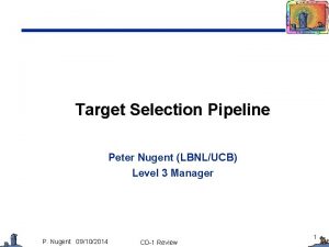 Target Selection Pipeline Peter Nugent LBNLUCB Level 3