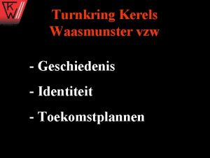 Turnkring Kerels Waasmunster vzw Geschiedenis Identiteit Toekomstplannen 1923