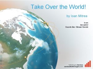 Take Over the World by Ioan Mitrea Ioan