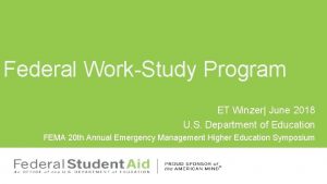 Federal Work Study Program ET Winzer June 2018