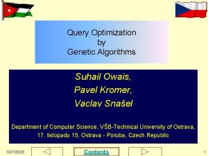 Query Optimization by Genetic Algorithms Suhail Owais Pavel